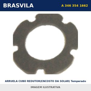 ARRUELA CUBO REDUTOR(ENCOSTO DA SOLAR) Temperado A 346 354 1662 Mercedes-Benz BRASVILA – imagem ilustrativa