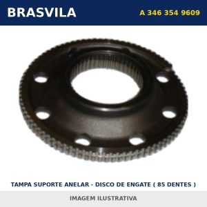 TAMPA SUPORTE ANELAR - DISCO DE ENGATE ( 85 DENTES ) A 346 354 9609 Mercedes-Benz BRASVILA – imagem ilustrativa