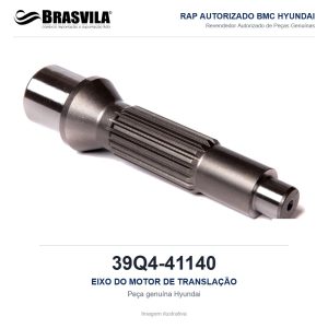 EIXO DO MOTOR DE TRANSLAÇÃO HYUNDAI 39Q4-41140 – GENUÍNO – imagem ilustrativa